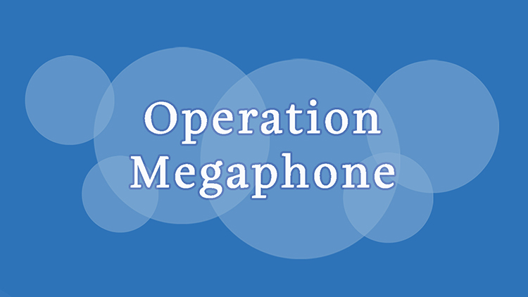 Operation Megaphone